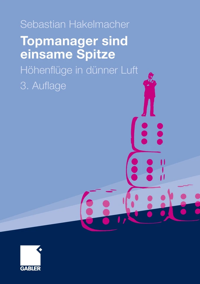 Topmanager sind einsame Spitze: Höhenflüge in dünner Luft book cover by Sebastian Hakelmacher