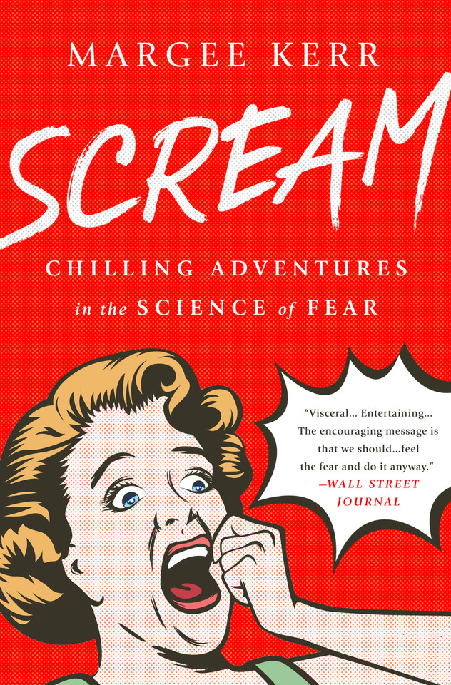 Scream: Chilling Adventures in the Science of Fear book cover by Margee Kerr