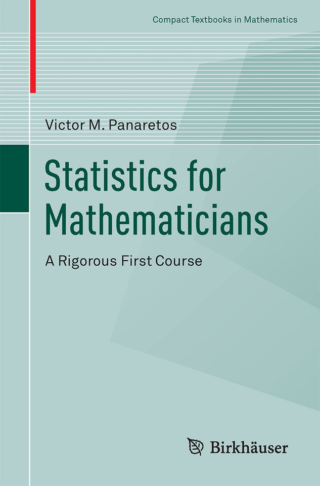 Statistics for Mathematicians: A Rigorous First Course (Compact Textbooks in Mathematics) book cover by Victor M. Panaretos