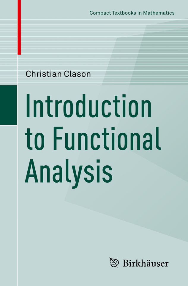 Introduction to Functional Analysis (Compact Textbooks in Mathematics) book cover by Christian Clason