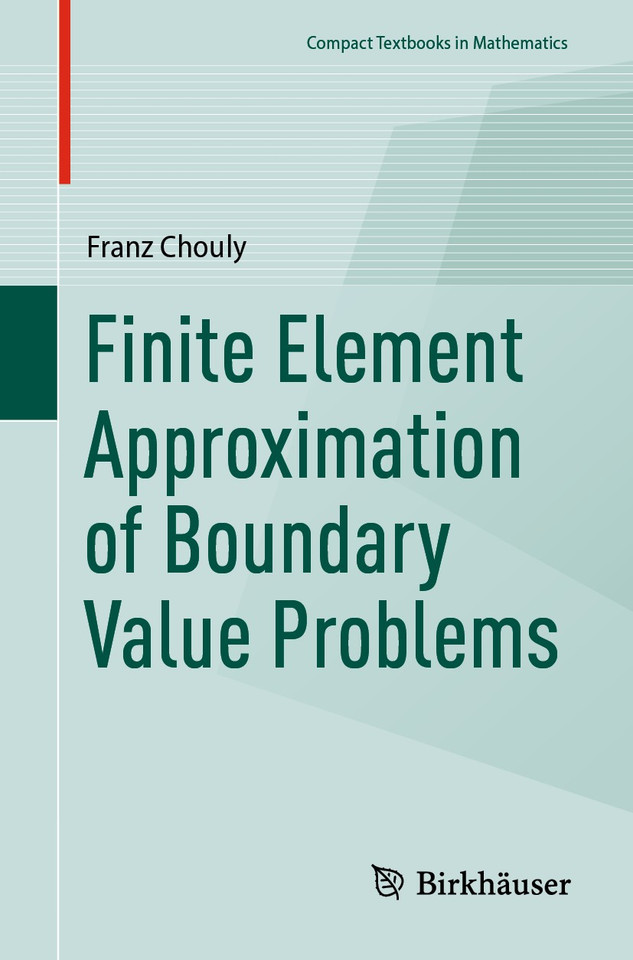 Finite Element Approximation of Boundary Value Problems (Compact Textbooks in Mathematics) book cover by Franz Chouly