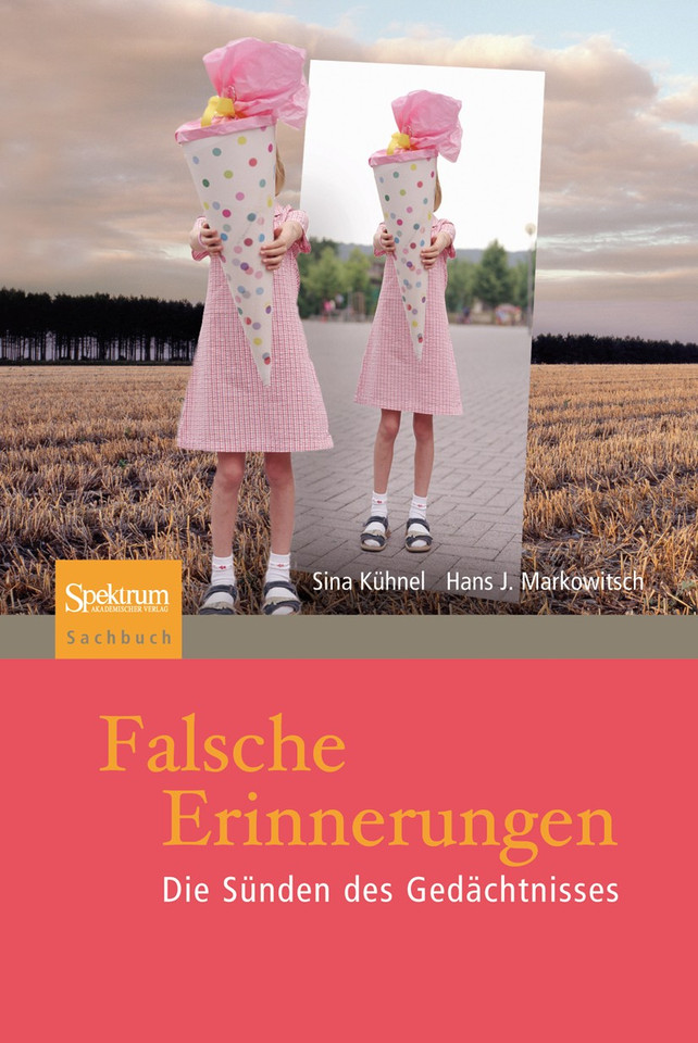 Falsche Erinnerungen: Die Sünden des Gedächtnisses book cover by Sina Kühnel, J. Markowitsch
