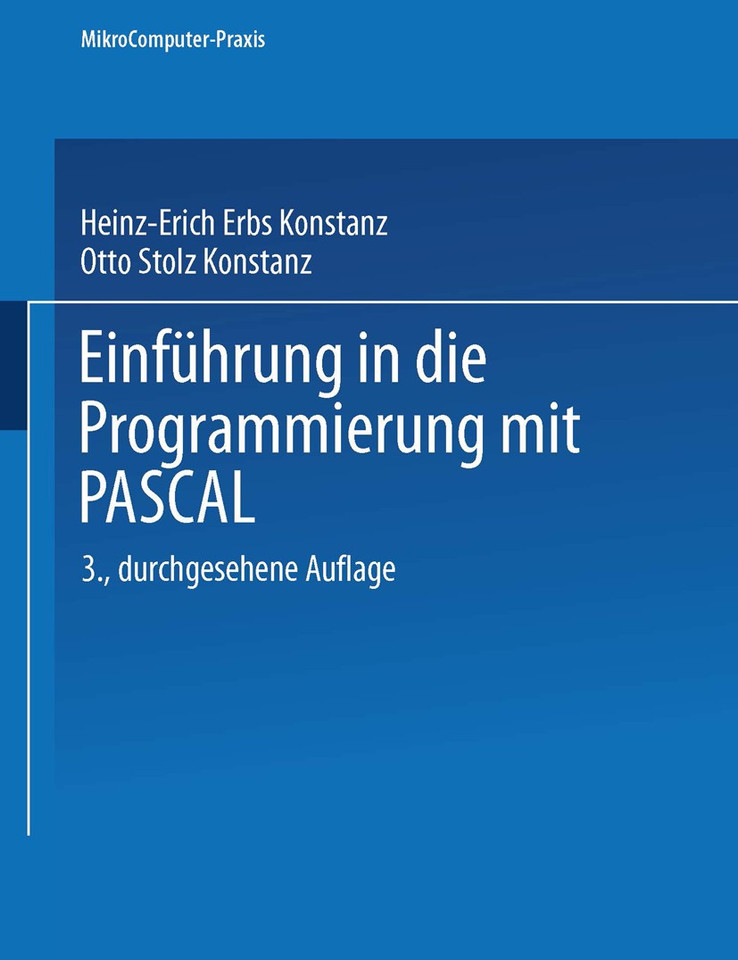 Einführung in die Programmierung mit PASCAL (MikroComputer-Praxis) book cover by Dr. Heinz-Erich Erbs, Otto Stolz