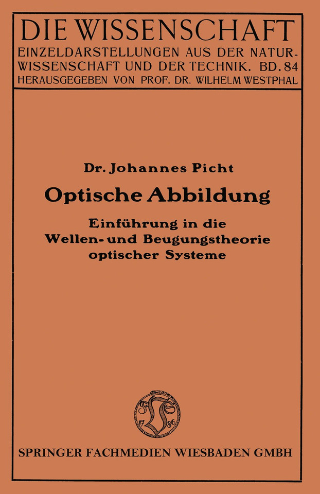 Optische Abbildung: Einführung in die Wellen- und Beugungstheorie optischer Systeme (Die Wissenschaft #84) book cover by Johannes Picht