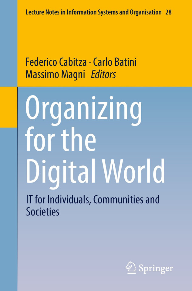 Organizing for the Digital World: IT for Individuals, Communities and Societies (Lecture Notes in Information Systems and Organisation #28) book cover by 
