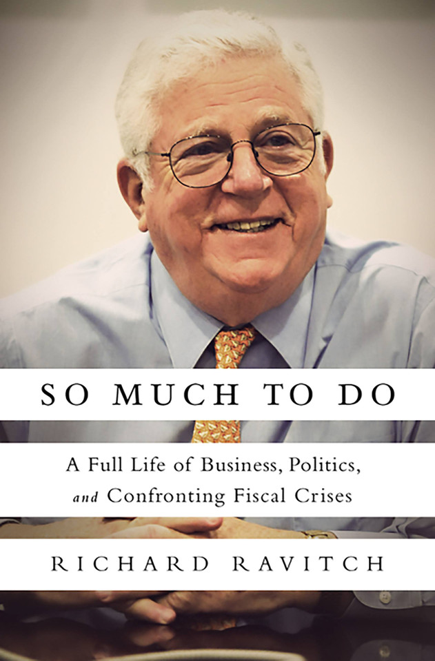 So Much to Do: A Full Life of Business, Politics, and Confronting Fiscal Crises book cover by Richard Ravitch
