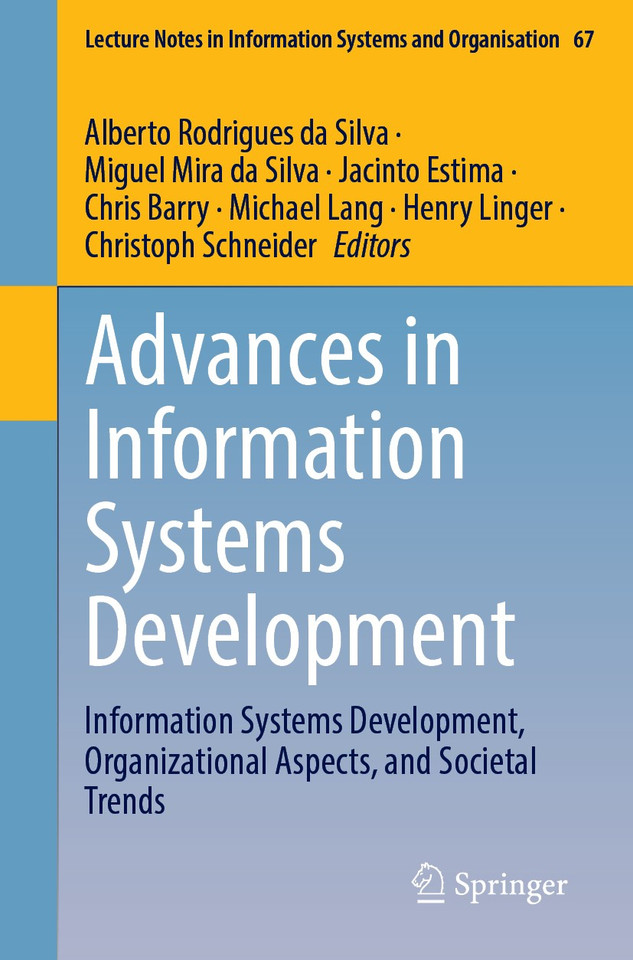 Advances in Information Systems Development: Information Systems Development, Organizational Aspects, and Societal Trends (Lecture Notes in Information Systems and Organisation #67) book cover by 