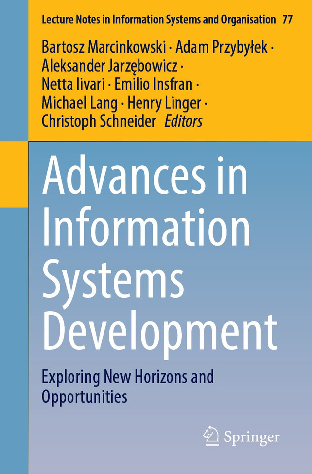 Advances in Information Systems Development: Exploring New Horizons and Opportunities (Lecture Notes in Information Systems and Organisation #77) book cover by 