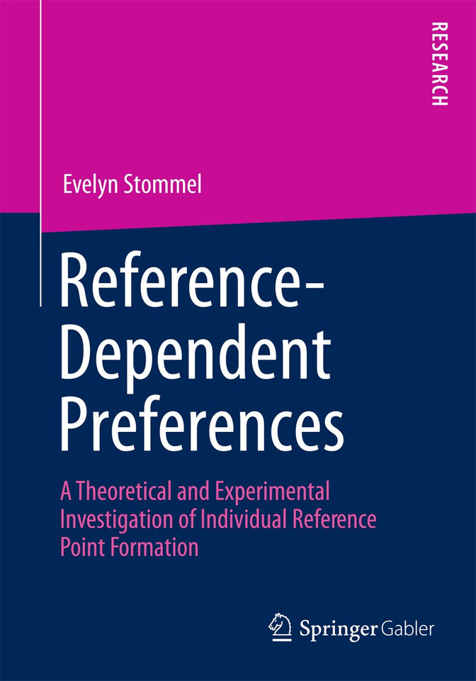 Reference-Dependent Preferences: A Theoretical and Experimental Investigation of Individual Reference-Point Formation book cover by Evelyn Stommel