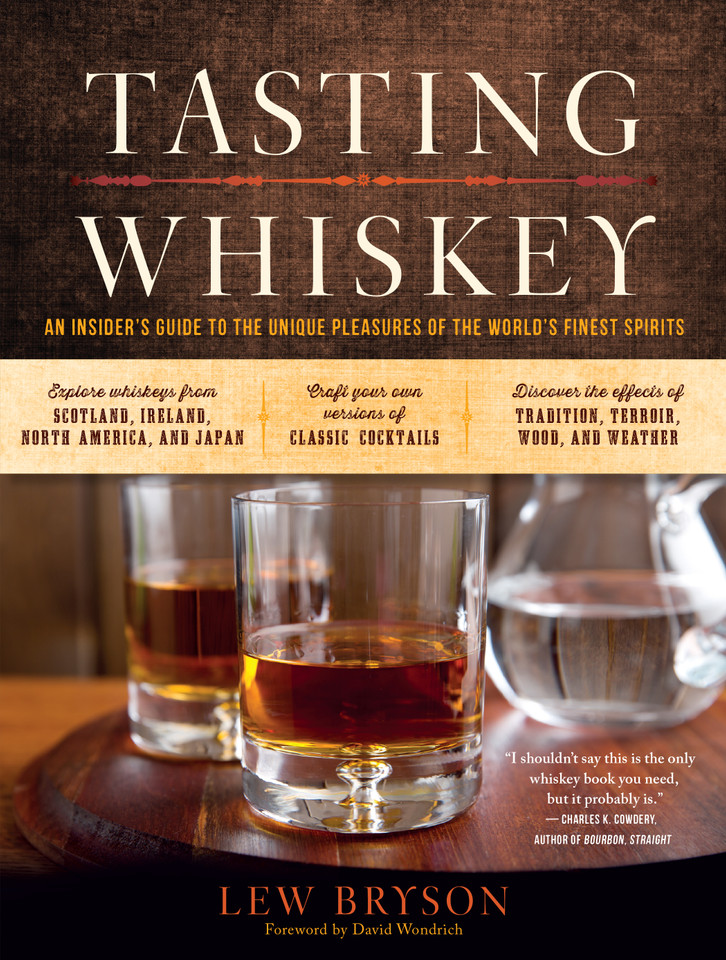Tasting Whiskey: An Insider's Guide to the Unique Pleasures of the World's Finest Spirits book cover by Lew Bryson