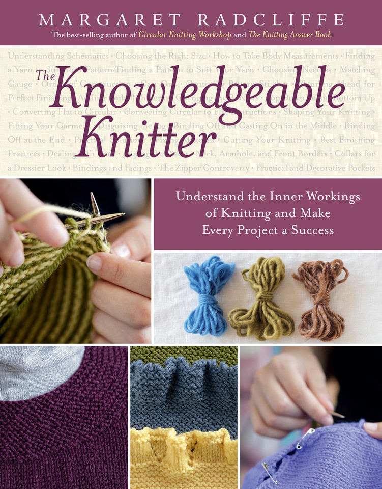 The Knowledgeable Knitter: Understand the Inner Workings of Knitting and Make Every Project a Success book cover by Margaret Radcliffe