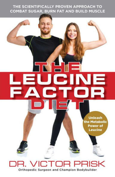 The Leucine Factor Diet: The Scientifically-Proven Approach to Combat Sugar, Burn Fat and Build Muscle book cover by Dr. Victor Prisk