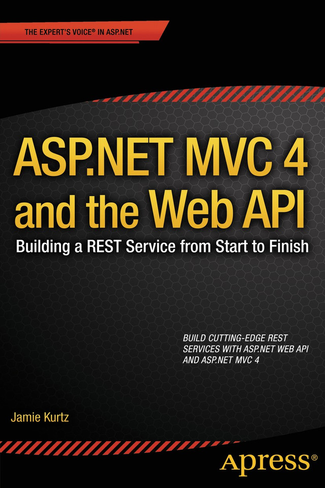 ASP.NET MVC 4 and the Web API: Building a REST Service from Start to Finish book cover by Jamie Kurtz