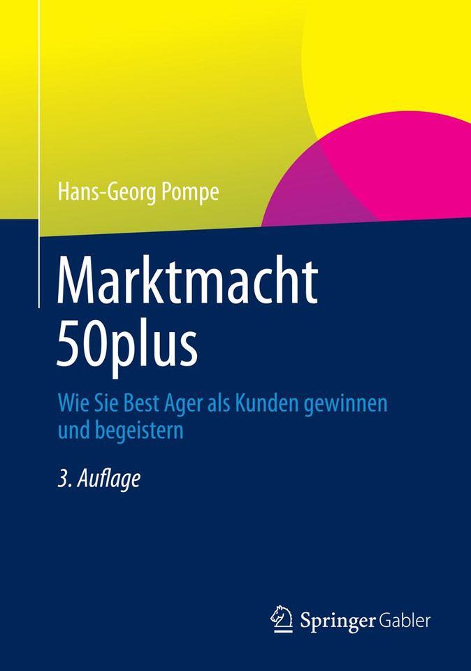 Marktmacht 50plus: Wie Sie Best Ager als Kunden gewinnen und begeistern book cover by Hans-Georg Pompe