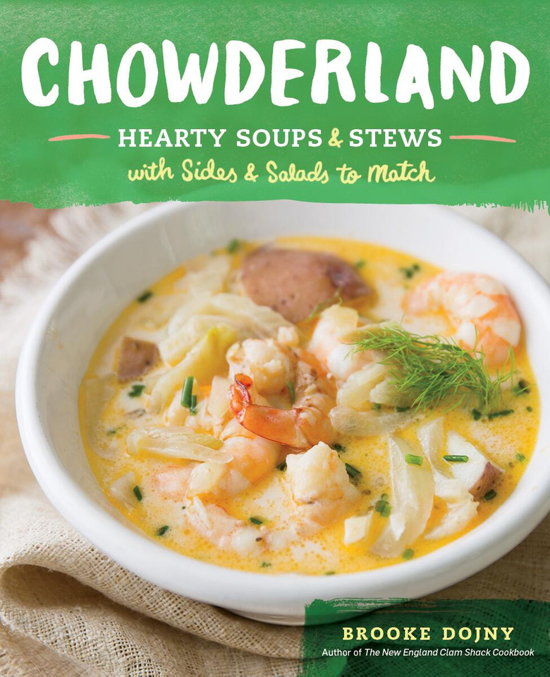 Chowderland: Hearty Soups & Stews with Sides & Salads to Match book cover by Brooke Dojny