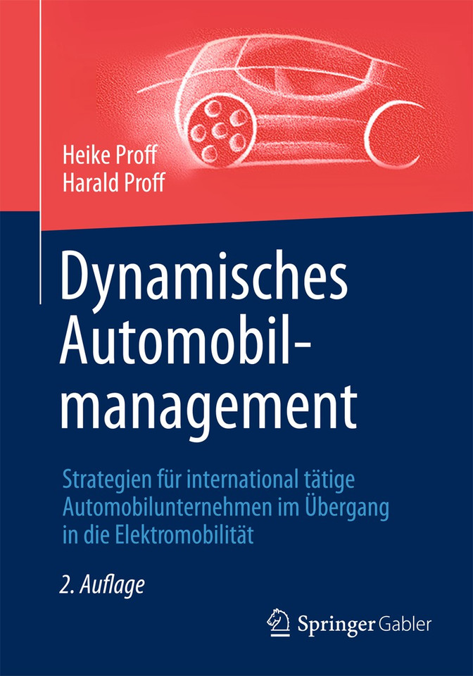 Dynamisches Automobilmanagement: Strategien für international tätige Automobilunternehmen im Übergang in die Elektromobilität book cover by Heike Proff, Harald Proff