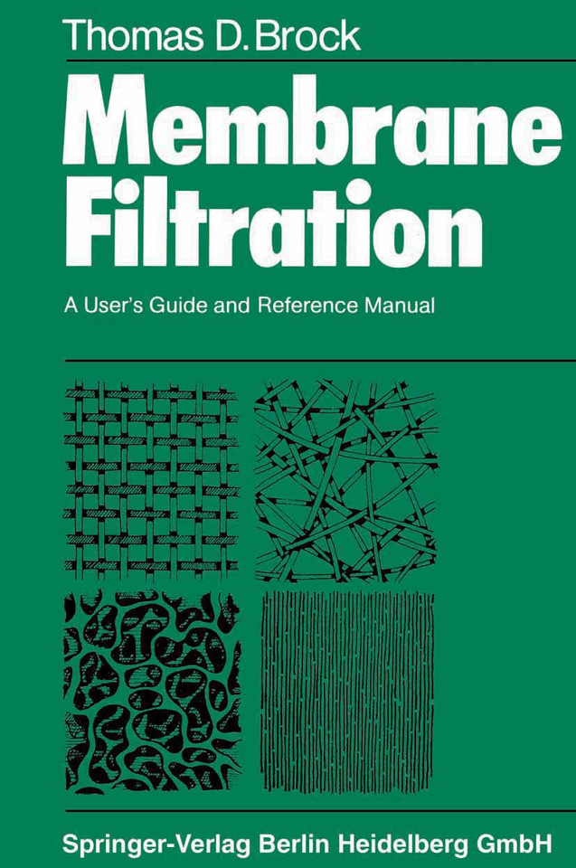 Membrane Filtration: A User’s Guide and Reference Manual book cover by T. D. Brock