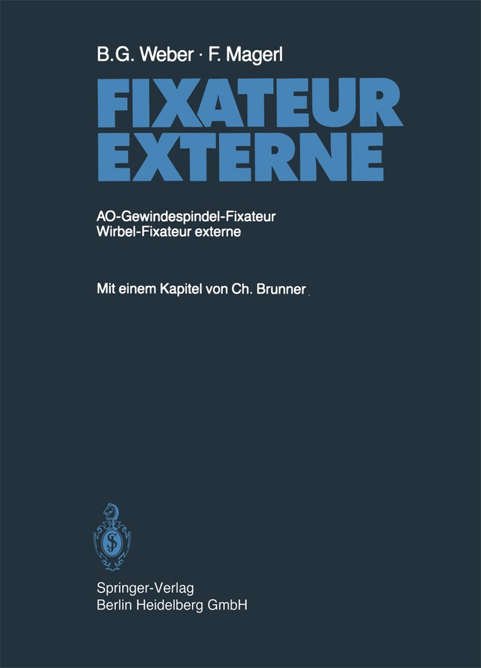 Fixateur Externe: AO-Gewindespindel-Fixateur Wirbel-Fixateur externe book cover by B.G. Weber, F. Magerl