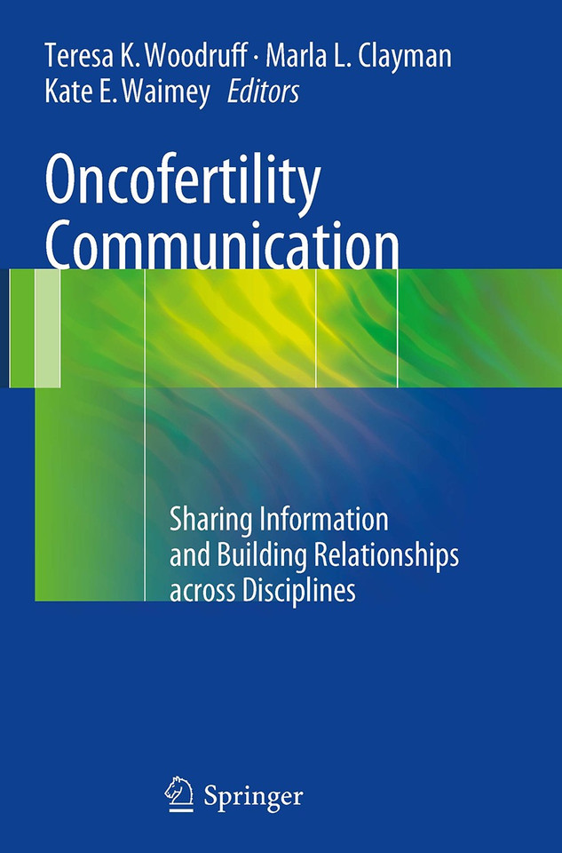 Oncofertility Communication: Sharing Information and Building Relationships across Disciplines book cover by 