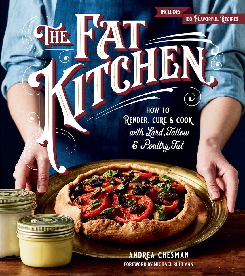 The Fat Kitchen: How to Render, Cure & Cook with Lard, Tallow & Poultry Fat book cover by Andrea Chesman