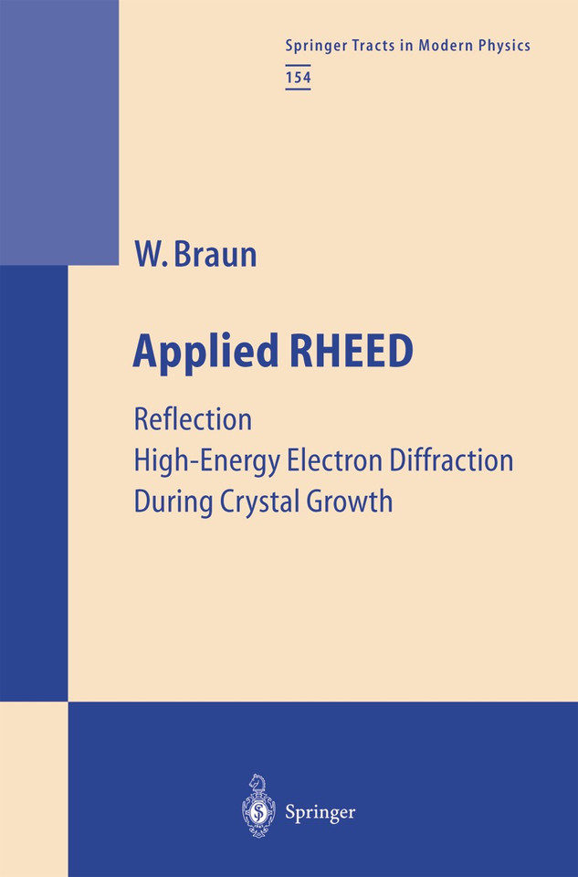 Applied RHEED: Reflection High-Energy Electron Diffraction During Crystal Growth (Springer Tracts in Modern Physics #154) book cover by Wolfgang Braun
