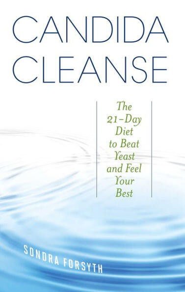 Candida Cleanse: The 21-Day Diet to Beat Yeast and Feel Your Best book cover by Sondra Forsyth