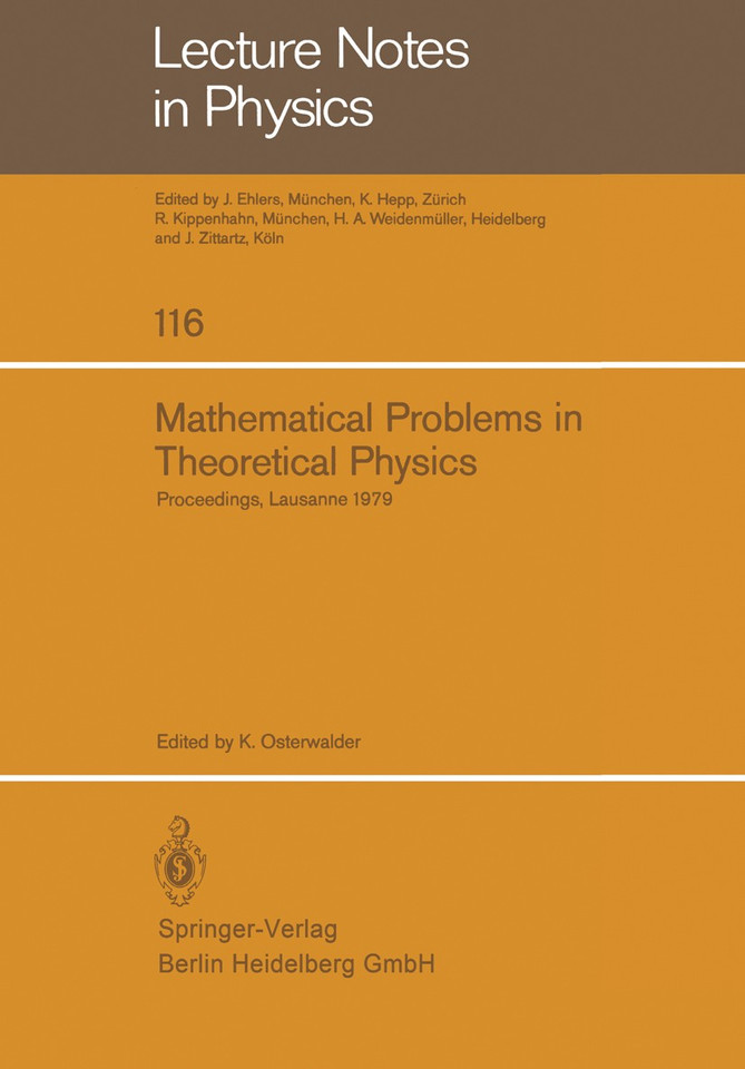 Mathematical Problems in Theoretical Physics: Proceedings of the International Conference on Mathematical Physics Held in Lausanne, Switzerland August 20–25, 1979 (Lecture Notes in Physics #116) book cover by 