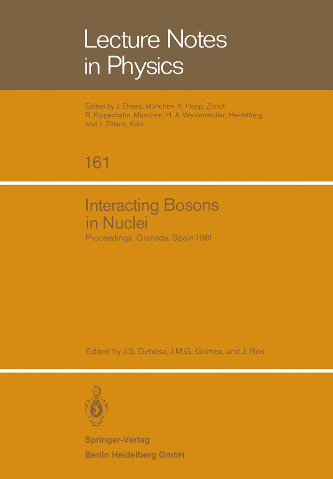 Interacting Bosons in Nuclei: Proceedings of the Fourth Topical School Held in Granada, Spain, September 28 – October 3, 1981 (Lecture Notes in Physics #161) book cover by 