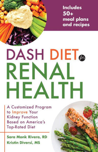 DASH Diet for Renal Health: A Customized Program to Improve Your Kidney Function based on America's Top Rated Diet book cover by Kristin Diversi, Sara Monk Rivera