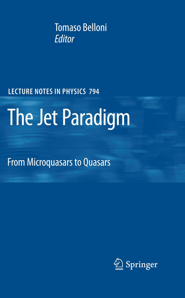 The Jet Paradigm: From Microquasars to Quasars (Lecture Notes in Physics #794) book cover by 