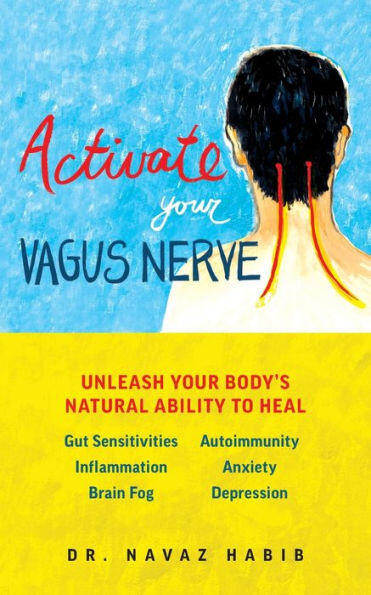 Activate Your Vagus Nerve: Unleash Your Body's Natural Ability to Heal book cover by Dr. Navaz Habib
