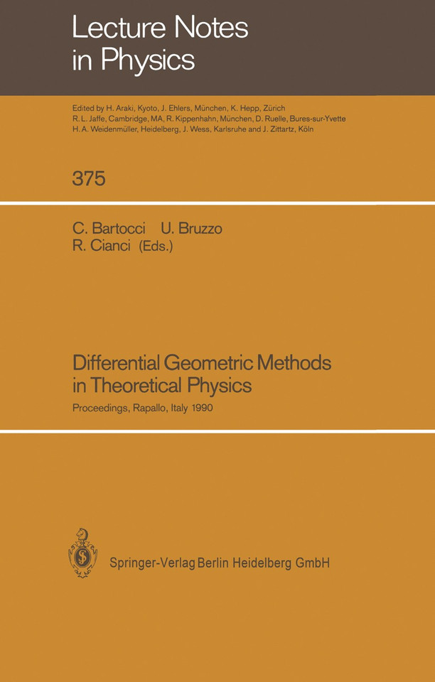 Differential Geometric Methods in Theoretical Physics: Proceedings of the 19th International Conference Held in Rapallo, Italy, 19–24 June 1990 (Lecture Notes in Physics #375) book cover by 