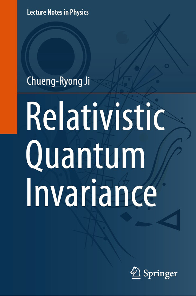 Relativistic Quantum Invariance (Lecture Notes in Physics #1012) book cover by Chueng-Ryong Ji