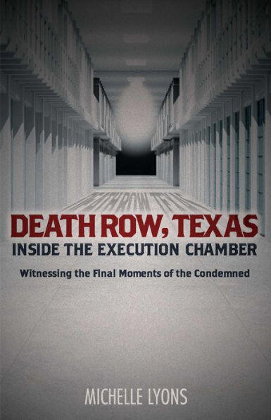 Death Row, Texas: Inside the Execution Chamber: Witnessing the Final Moments of the Condemned book cover by Michelle Lyons