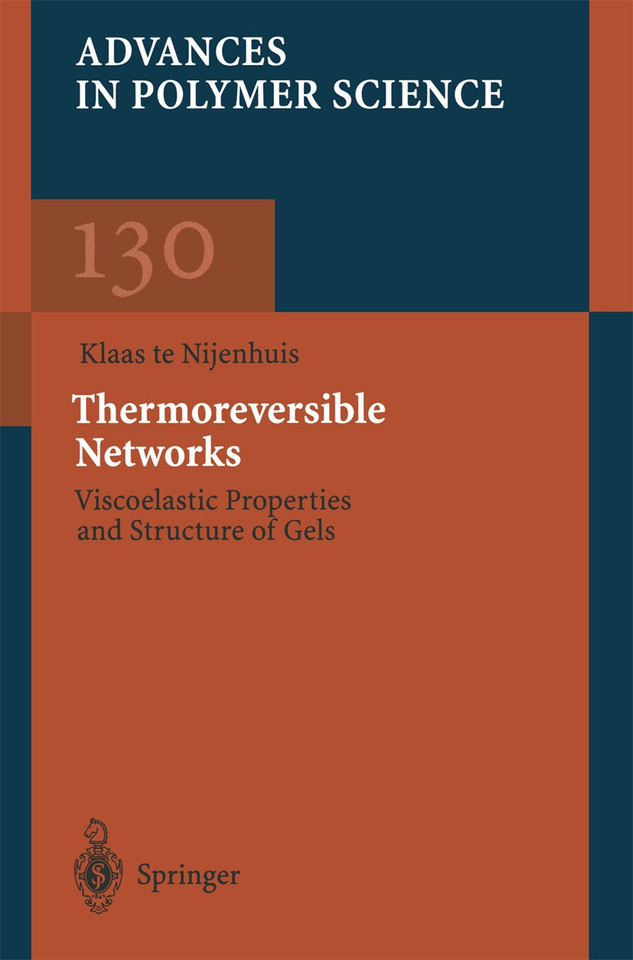 Thermoreversible Networks: Viscoelastic Properties and Structure of Gels (Advances in Polymer Science #130) book cover by Klaas te Nijenhuis