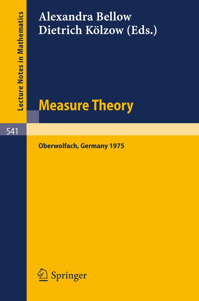 Measure Theory: Proceedings of the Conference Held at Oberwolfach, 15-21 June, 1975 (Lecture Notes in Mathematics #541) book cover by 