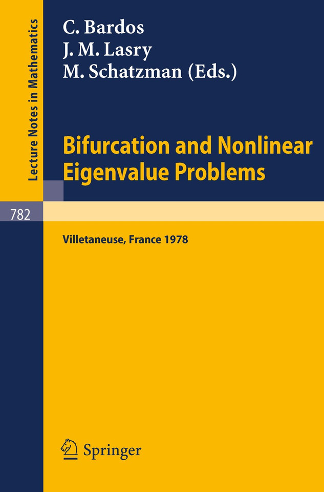 Bifurcation and Nonlinear Eigenvalue Problems: Proceedings, Universite de Paris XIII, Villetaneuse, France, October 2-4, 1978 (Lecture Notes in Mathematics #782) book cover by 