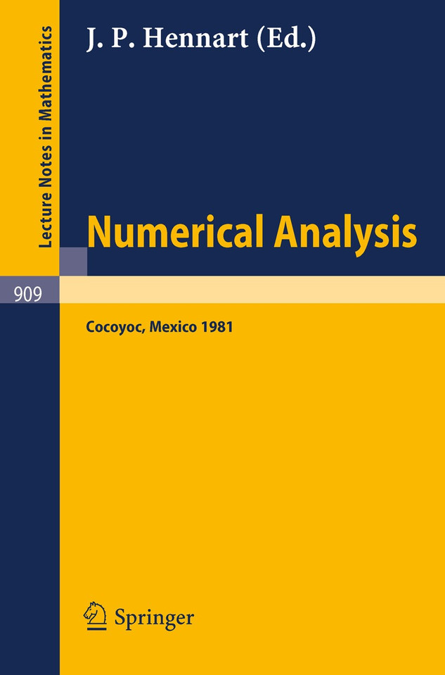 Numerical Analysis: Proceedings of the Third IIMAS Workshop Held at Cocoyoc, Mexico, January 1981 (Lecture Notes in Mathematics #909) book cover by 