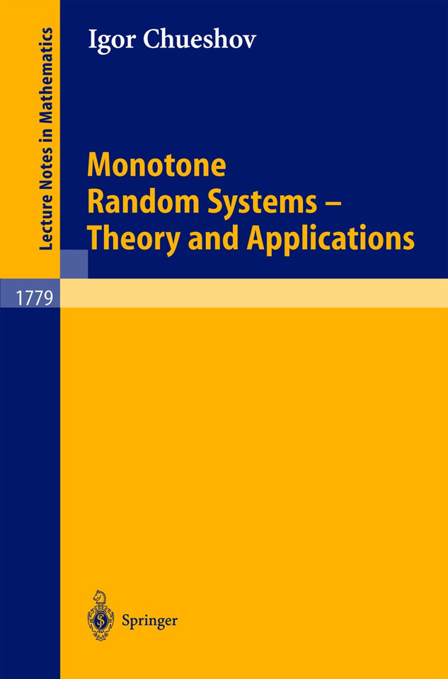Monotone Random Systems Theory and Applications (Lecture Notes in Mathematics #1779) book cover by Igor Chueshov