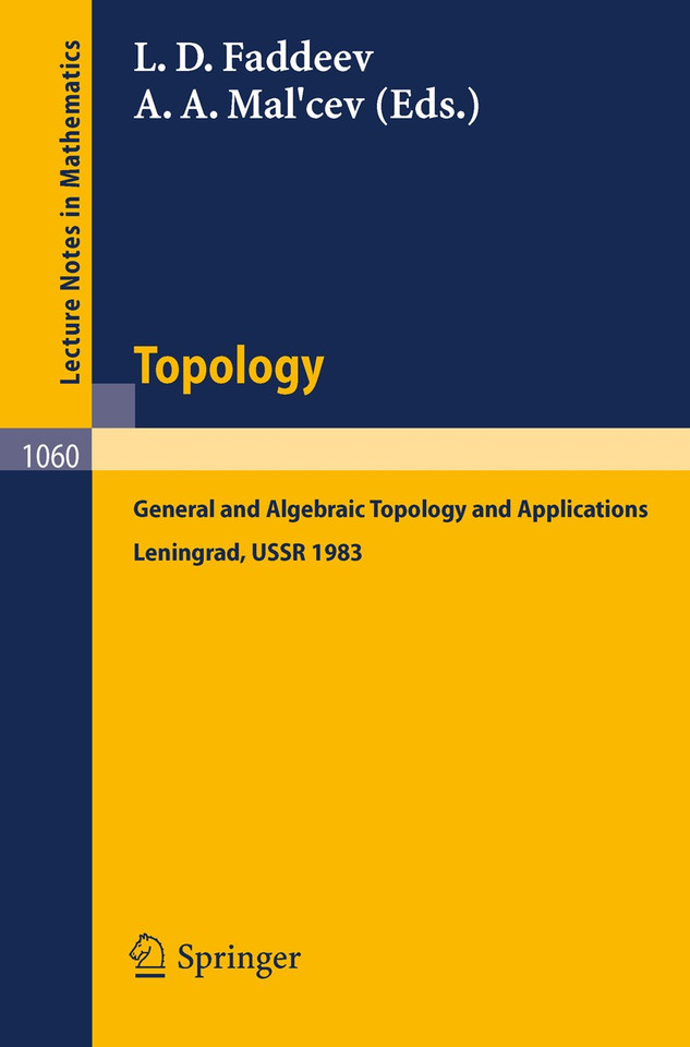 Topology: General and Algebraic Topology and Applications. Proceedings of the International Topological Conference held in Leningrad, August 23-27, 1983 (Lecture Notes in Mathematics #1060) book cover by 