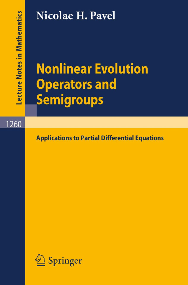 Nonlinear Evolution Operators and Semigroups: Applications to Partial Differential Equations (Lecture Notes in Mathematics #1260) book cover by Nicolae H. Pavel