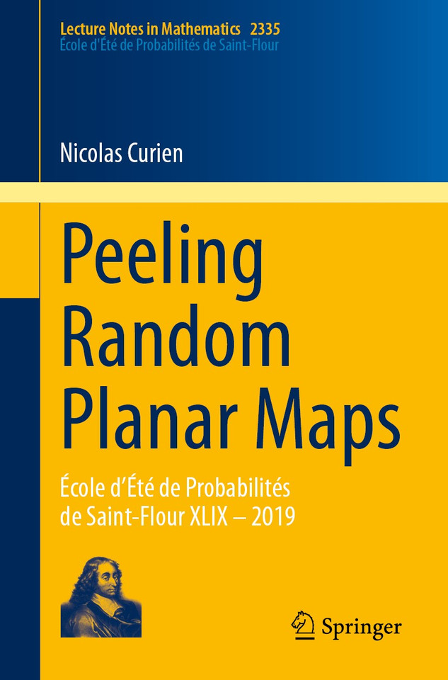 Peeling Random Planar Maps: École d’Été de Probabilités de Saint-Flour XLIX – 2019 (Lecture Notes in Mathematics #2335) book cover by Nicolas Curien