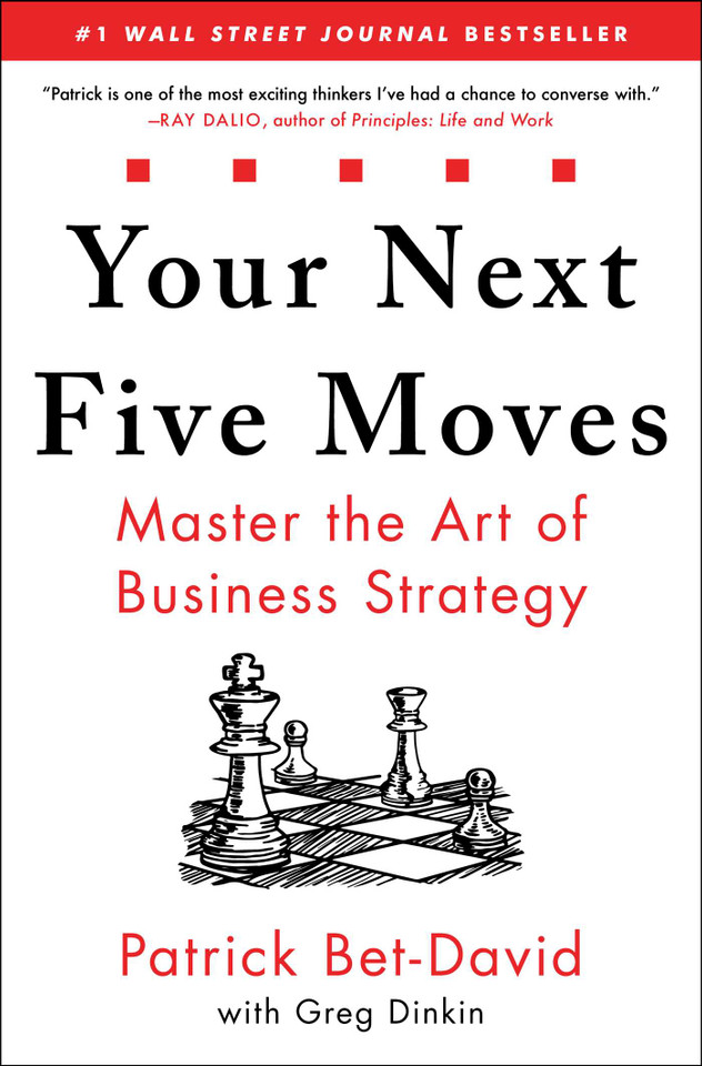Your Next Five Moves: Master the Art of Business Strategy book cover by Patrick Bet-David