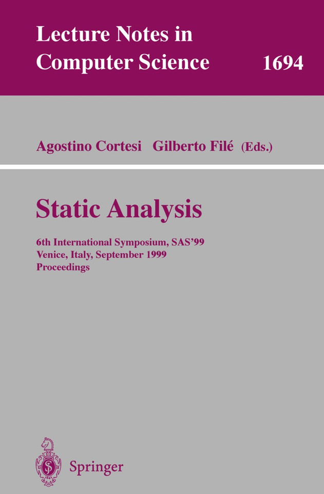 Static Analysis: 6th International Symposium, SAS'99, Venice, Italy, September 22-24, 1999, Proceedings (Lecture Notes in Computer Science #1694) book cover by 