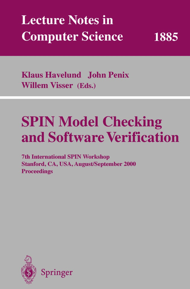 SPIN Model Checking and Software Verification: 7th International SPIN Workshop Stanford, CA, USA, August 30 - September 1, 2000 Proceedings (Lecture Notes in Computer Science #1885) book cover by 