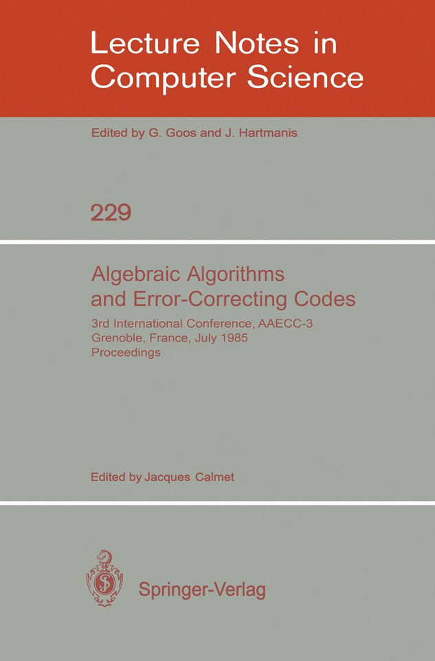 Algebraic Algorithms and Error-Correcting Codes: 3rd International Conference, AAECC-3, Grenoble, France, July 15-19, 1985. Proceedings (Lecture Notes in Computer Science #229) book cover by 