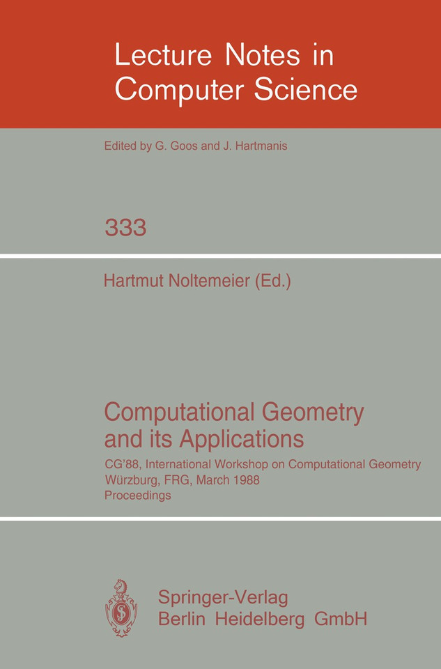 Computational Geometry and its Applications: CG '88 International Workshop on Computational Geometry Würzburg, FRG, March 24-25, 1988. Proceedings (Lecture Notes in Computer Science #333) book cover by 