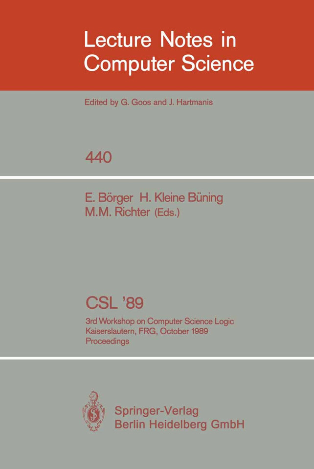 CSL '89: 3rd Workshop on Computer Science Logic. Kaiserslautern, FRG, October 2-6, 1989. Proceedings (Lecture Notes in Computer Science #440) book cover by 