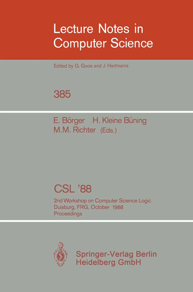 CSL'88: 2nd Workshop on Computer Science Logic, Duisburg, FRG, October 3-7, 1988. Proceedings (Lecture Notes in Computer Science #385) book cover by 
