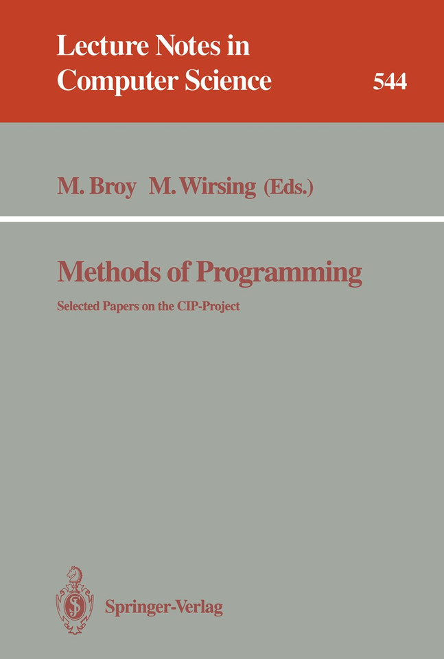 Methods of Programming: Selected Papers on the CIP-Project (Lecture Notes in Computer Science #544) book cover by 